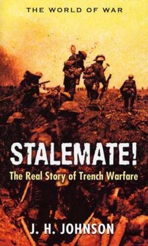 Stalemate!: Great Trench Warfare Battles by J H Johnson: Used