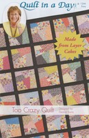 Too Crazy Quilt Quilting Pattern, Layer Cakes From Quilt In A Day Too Crazy Quilt Quilting Pattern, Layer Cakes From Quilt In A Day
