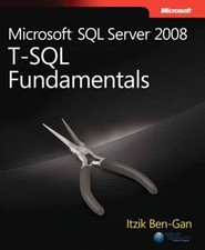 Microsoft SQL Server 2008 T-SQL Fundamentals Paperback Itzik Ben-