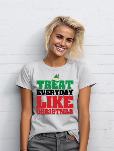 Treat Everyday Like Christmas t-shirt - Funny and Festive! Spread holiday cheer - Picture 15 of 45