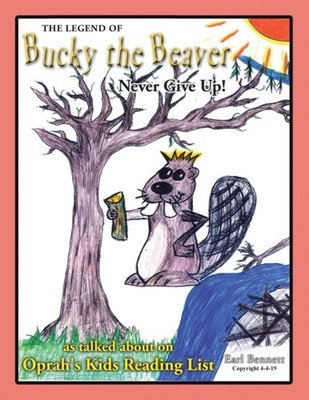 The Legend of Bucky the Beaver by Earl Bennett PAPERBACK 9781490794273