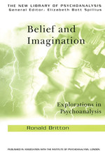 Image of Belief and Imagination: Explorations in Psychoanalysis (The New Library of Psych