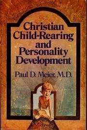 Christian Child-Rearing and Personality Development by Paul D. Meier (1977-0...