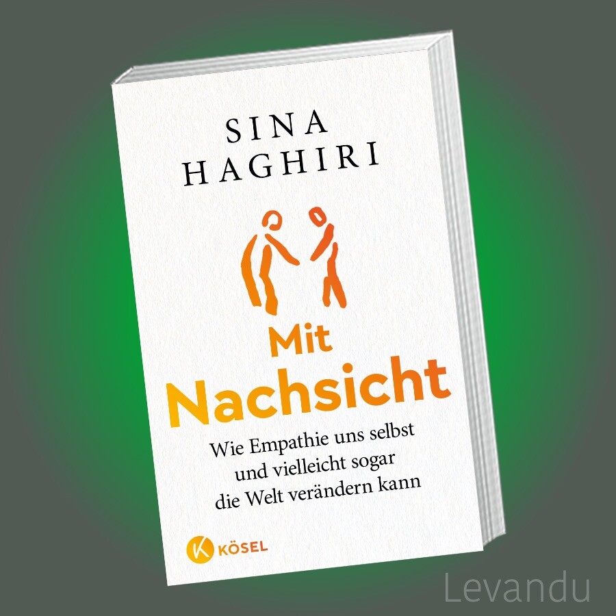 MIT NACHSICHT | SINA HAGHIRI | Empathie - Psychologie - Gesellschaft