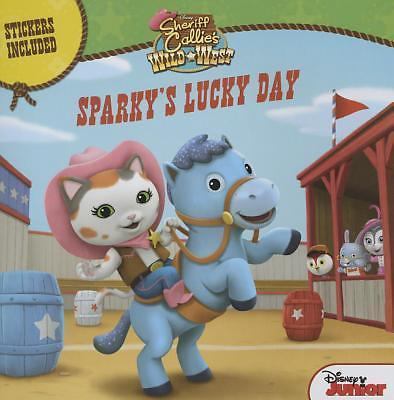 Sheriff Callie's Wild West Sparky's Lucky Day by Disney Book Group