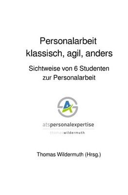 Personalarbeit klassisch, agil, anders Thomas Wildermuth Taschenbuch 80 S. 2018