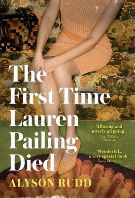 The First Time Lauren Pailing Died: An e... by Rudd, Alyson Paperback / softback