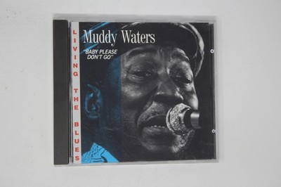 Muddy Waters Baby Please Don't Go Living the Blues CD Album