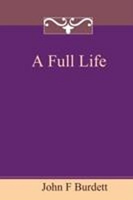 A Full Life, John F. Burdett