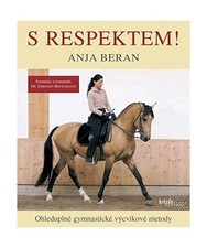 S respektem!: Ohleduplné gymnastické výcvikové metody [2009], Beran, Anja