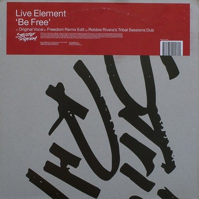 Live Element  - Be Free - UK 12'' Vinyl - 2002 - Strictly Rhythm