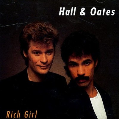 Rich Girl by Daryl Hall & John Oates