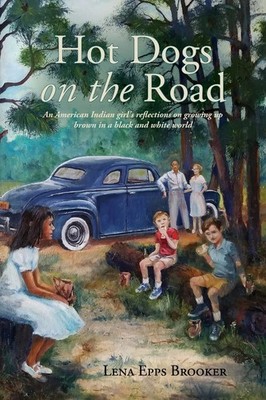 Hot Dogs On The Road: An American Indian girl's reflections on growing up br...