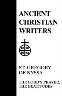 Saint Gregory of Nyssa : The Lords Prayer, the Beatitudes, Hardcover by Graef...