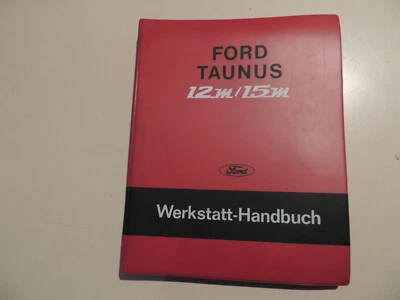 Werkstatthandbuch Ford Taunus 12M 15M Coupe Turnier Kombi TS 1967-1968 - Bild 1 von 4