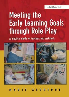 Meeting the Early Learning Goals Through Role Play - 9781843120360