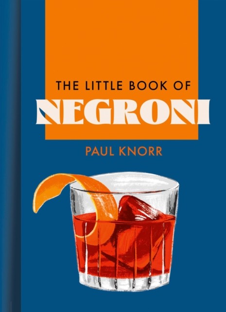 The Little Book of Negroni, Non-Fiction, Hardback, Paul Knorr - Image 3