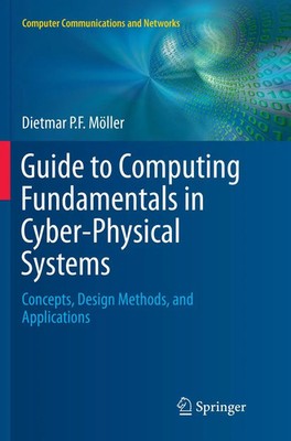 Guide to Computing Fundamentals in Cyber-Physical Systems Dietmar P. F. Möller