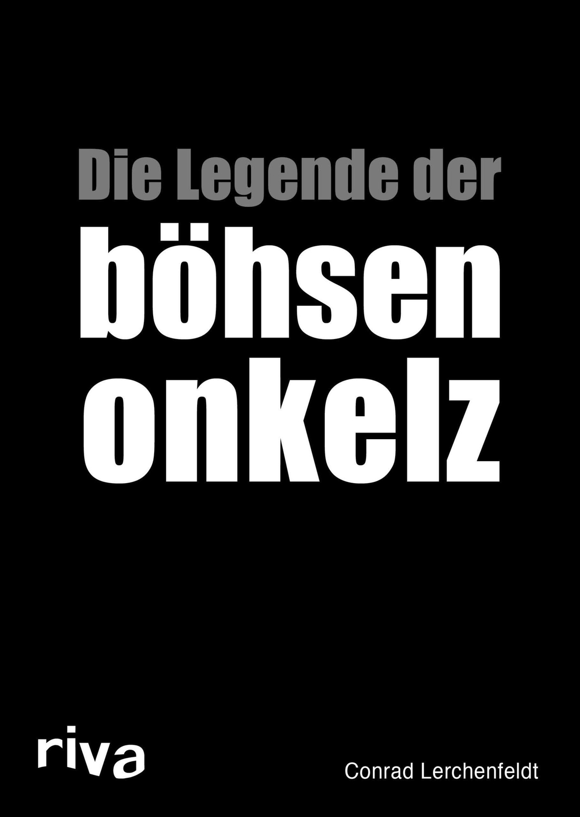 Thumbnail - Die Legende Der Böhsen Onkelz | Conrad Lerchenfeldt | Taschenbuch |