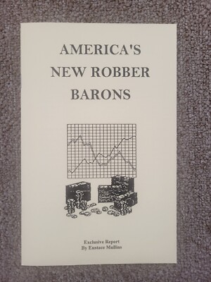 America's New Robber Barons By Eustace Mullins Booklet New