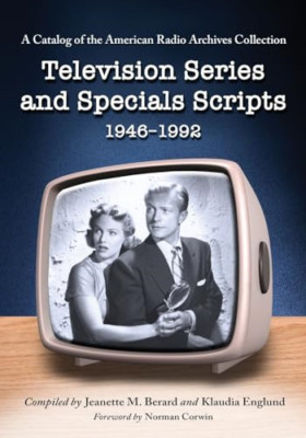Television Series and Specials Scripts, 1946-1992: A Ca - Paperback NEW Corwin,