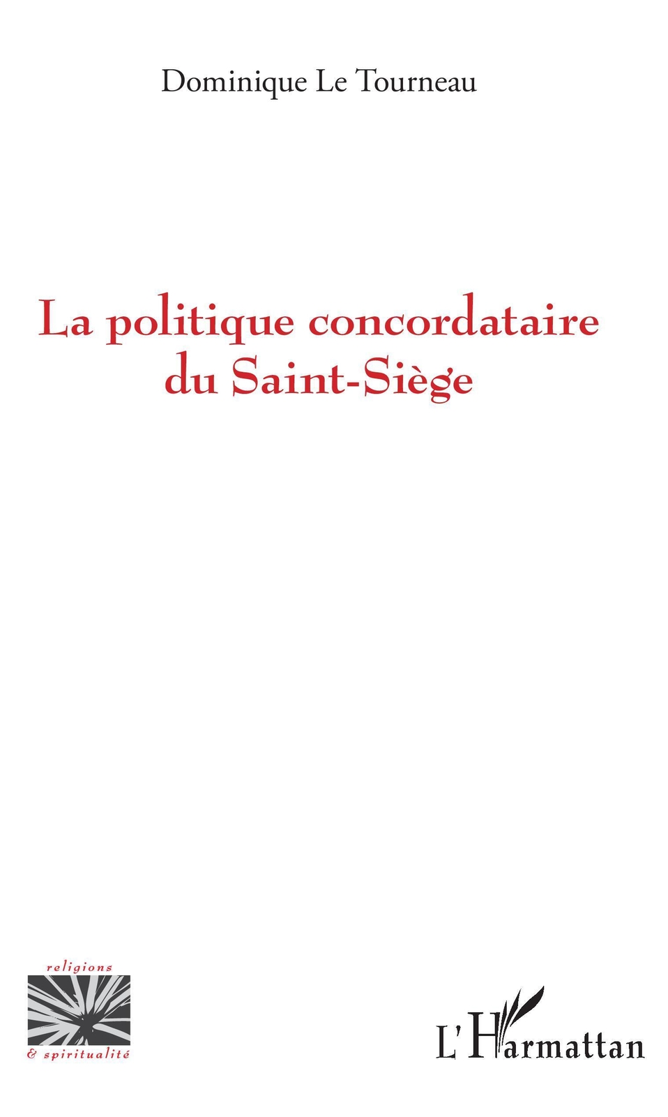 Thumbnail - La Politique Concordataire Du Saint-siège | Dominique Le Tourneau |