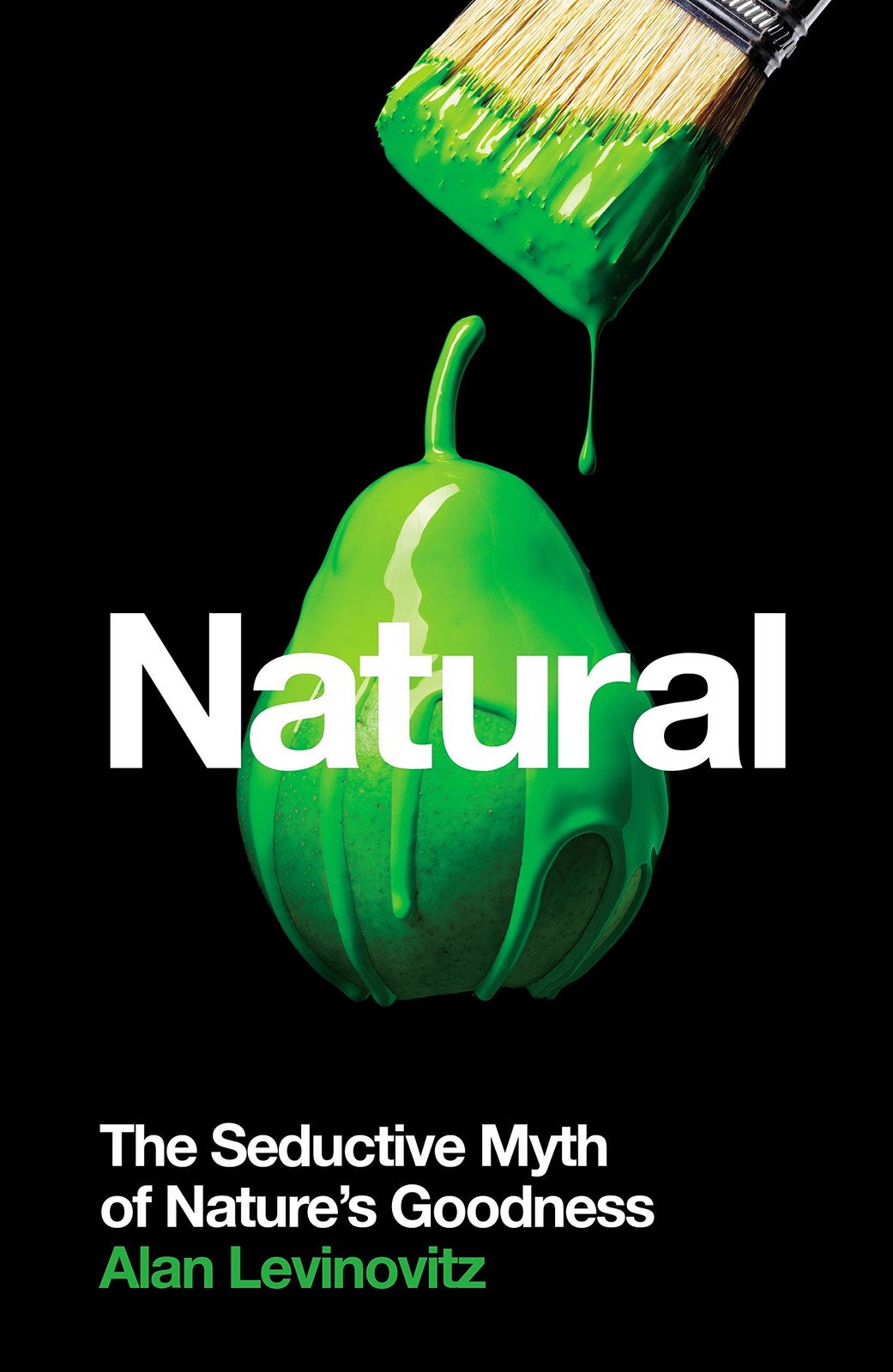 Natural: The Seductive Myth of Natures Goodness by Alan Levinovitz (PB 2021) - Image 6
