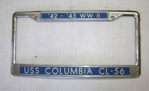 USS COLUMBIA CL-56 WWII 1942-1945 METAL LICENSE PLATE FRAME