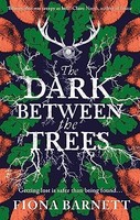 Fiona Barnett - Dark Between The Trees - Hardback - G245Z