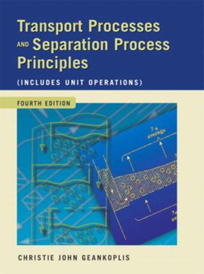 Transport Processes and Separation Process Principles Includes Un