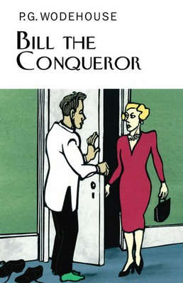 Bill the Conqueror | P. G. Wodehouse | Englisch | Buch | Gebunden | 2008