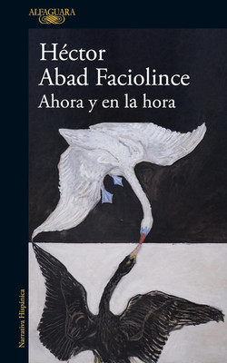 Ahora Y En La Hora / Now and at the Hour (Alfaguara) (Spanish Edition)