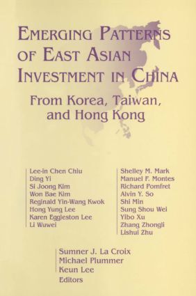 Emerging Patterns of East Asian Investment in China: From Korea, Taiwan and H...