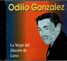 Odilio Gonzalez Lo Mejor del Jibarito de Lares (15 Exitos)  BRAND  NEW SEALED CD