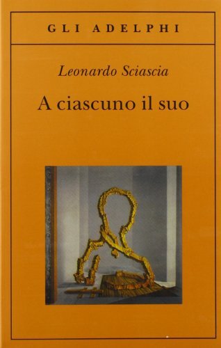 a ciascuno il suo sciascia leonardo 884591514X