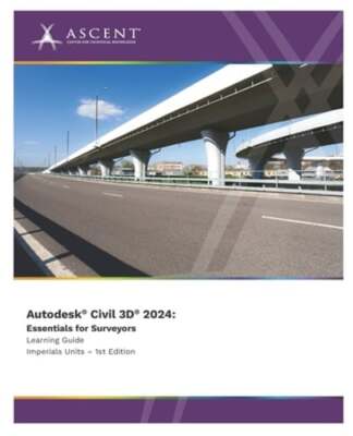 Autodesk Civil 3D 2024: Essentials for Surveyors (Imperial Units): New