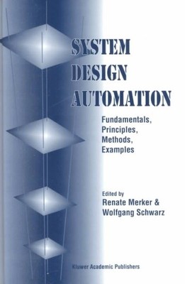System Design Automation : Fundamentals, Principles, Methods, Examples, Hardc...