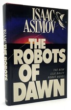 Isaac Asimov / The Robots of Dawn 1st Edition