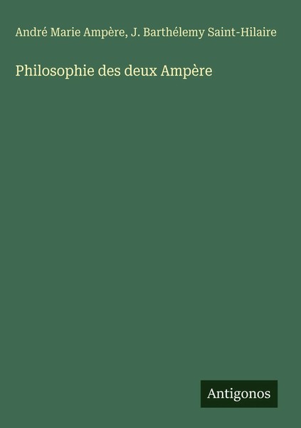 André Marie AmpèRe (U. A.) | Philosophie Des Deux AmpèRe | Buch | FranzöSisch-image
