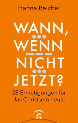 Hanna Reichel Wann, wenn nicht jetzt?: 28 Ermutigungen f (Paperback) (UK IMPORT)