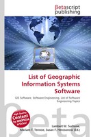 Lambert M. Surhone (U. A.) | List Of Geographic Information Systems Software