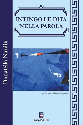 Donatella Nardin Ivano Mugnaini Intingo le dita nella parola (Paperback)