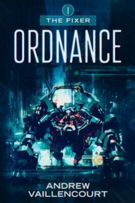 Ordnance (The Fixer), Vaillencourt, Andrew, Very Good Book