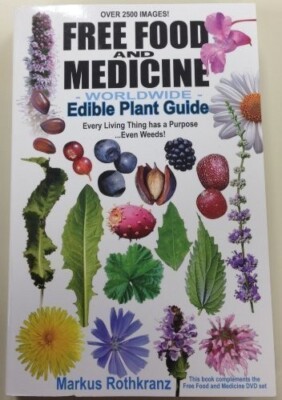 Free Food and Medicine Worldwide Edible Plant Weeds Guide Markus Rothkranz 480p