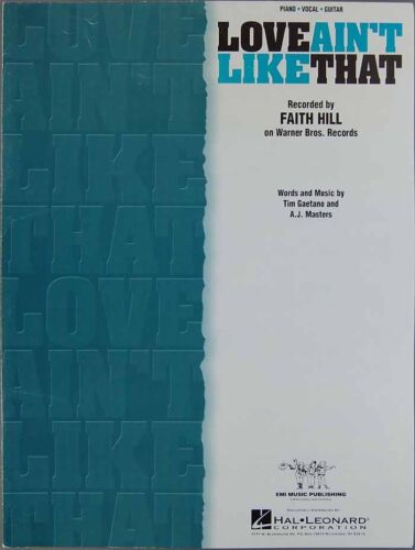 LOVE AIN'T LIKE THAT Gaetano & Masters FAITH HILL Sheet Music PIANO VOCAL GUITAR - Picture 1 of 1