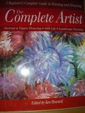 Complete Artist: A Beginner's Guide to Painting and Drawing Book The Fast Free