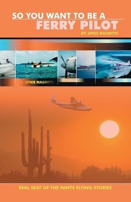 Spike Nasmyth So You Want to be a Ferry Pilot (Taschenbuch)