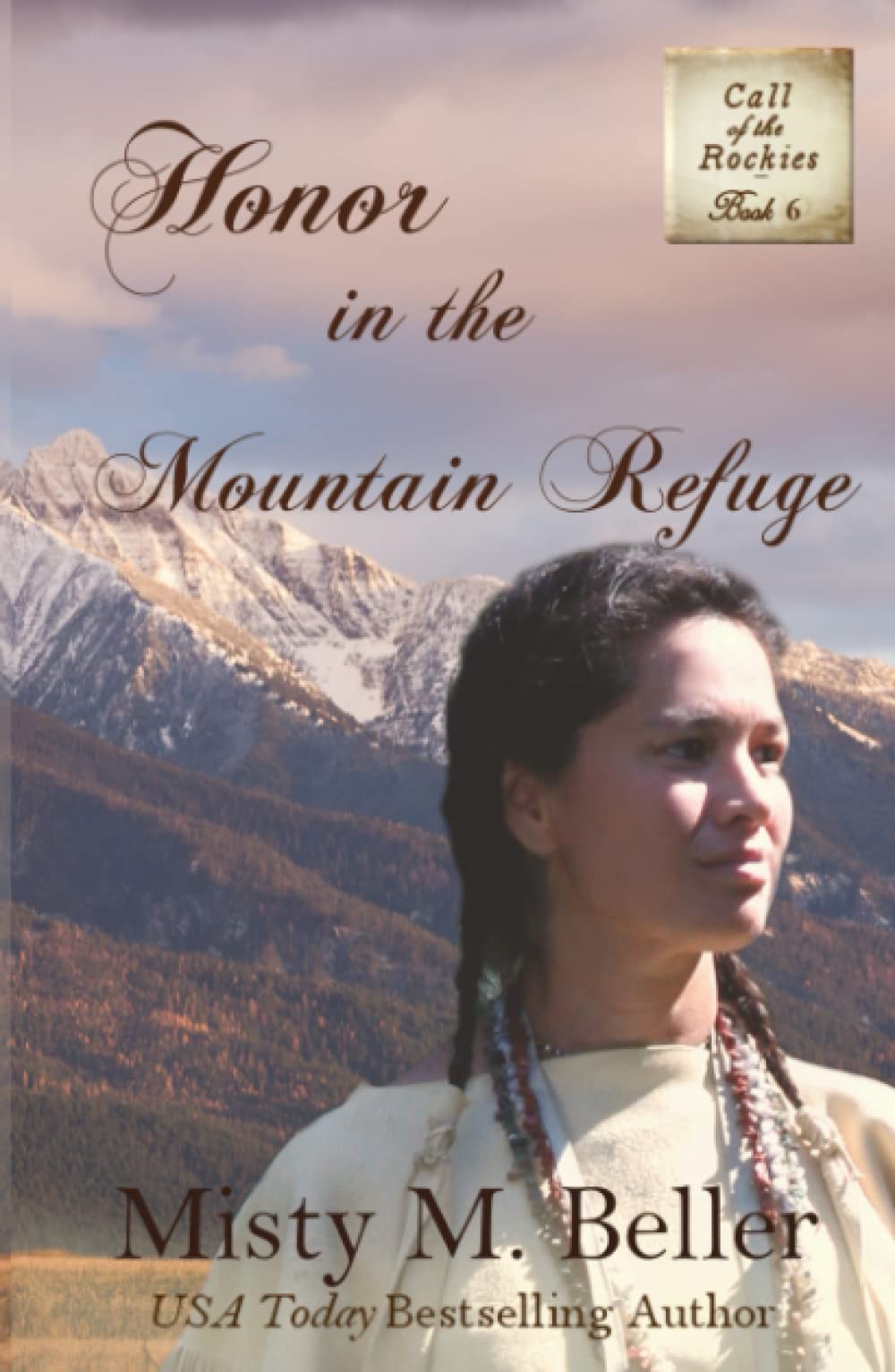 Honor in the Mountain Refuge (Call of the Rockies series) By Be
