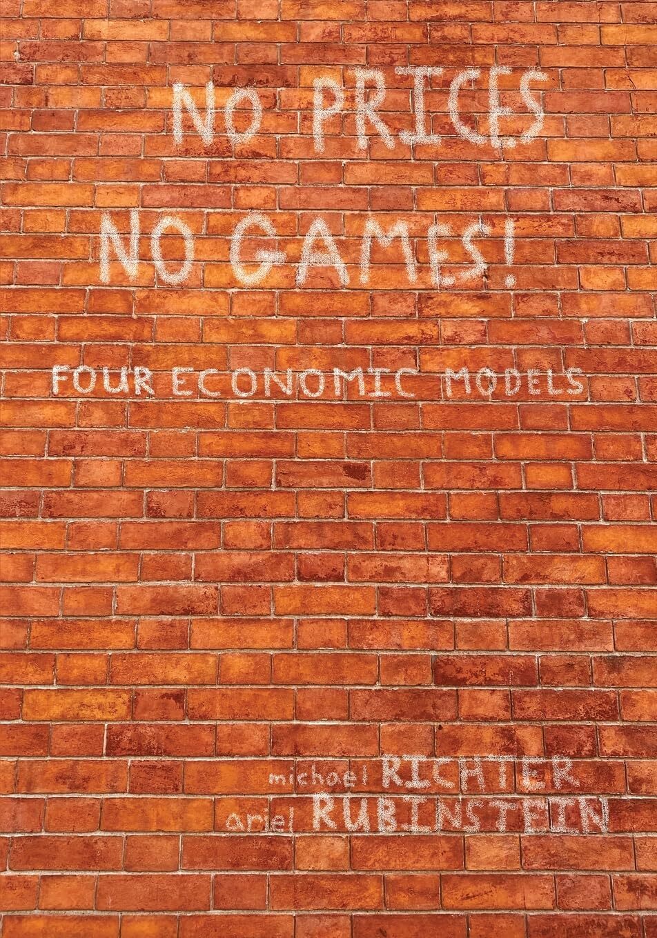 Michael Richter Ariel Rubinst No Prices No Games!: Four Economic Mod (Tascabile)