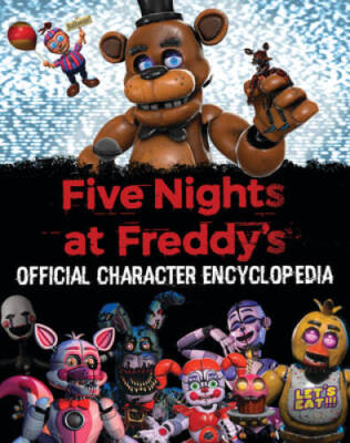 Five Nights at Freddys Character Encyclopedia (An AFK Book) (Media  - GOOD